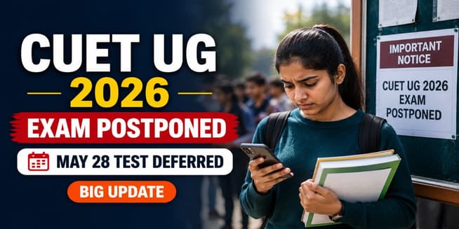 CUET UG 2026 Exam on May 28 Postponed; Revised Dates Soon